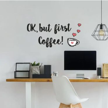 Декоративен стикер за стена от дунапренs 3D But First Coffee M